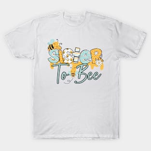 SISTER TO BEE-Buzzing with Love: Newborn Bee Pun Gift T-Shirt